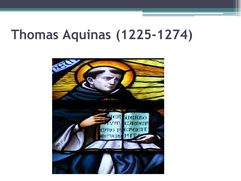 Thomas Aquinas (1225-1274)